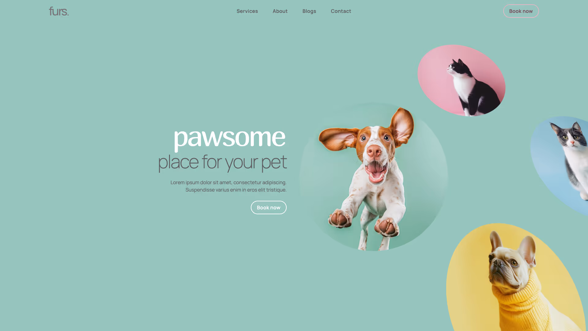Website homepage for 'furs' with a green background featuring a happy dog jumping forward in a large circle, and smaller circles containing images of a black-and-white cat on pink, a grey-and-white cat on blue, and a French bulldog in a yellow sweater on yellow. Text reads 'pawsome place for your pet' with a button labeled 'Book now'. Navigation links at the top include Services, About, Blogs, Contact, and Book now.